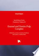 Enamel and Dentin-Pulp Complex