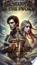 Enchanted by the Sword: Love and Magic 6