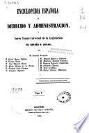 Enciclopedia española de derecho y administración o Nuevo teatro universal de la legislación de España e Indias: Aus-Ben