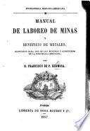 Enciclopedia Hispano-Americana. Manual de labores de minas y beneficio de metales. Dispuesto para uso de los mineros y azogueros de la Republica Mejicana