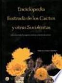 Enciclopedia ilustrada de los cactus y otras suculentas