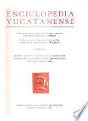 Enciclopedia yucatanense: Historia política, legislación, comunicaciones, industria henequenera