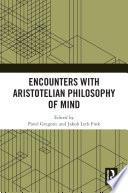 Encounters with Aristotelian Philosophy of Mind