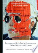 Encounters with the Real in Contemporary Italian Literature and Cinema