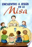 ENCUENTRA A JESÚS EN LA MISA