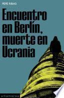 Encuentro en Berlín, muerte en Ucrania