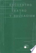 Encuentro, teatro y educación