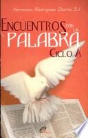Encuentros con la Palabra Ciclo A