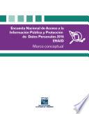 Encuesta Nacional de Acceso a la Información Pública y Protección de Datos Personales 2016. ENAID. Marco conceptual