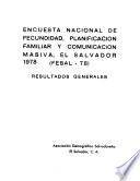 Encuesta nacional de fecundidad, planificación familiar y comunicación masiva, El Salvador 1978 (FESAL-78)