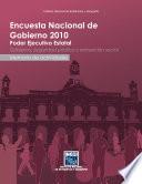 Encuesta Nacional de Gobierno 2010. Poder Ejecutivo Estatal. Gobierno, seguridad pública y reinserción social. Memoria de actividades