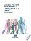 Encuesta Nacional de la Dinámica Demográfica 2014. ENADID. Informe operativo