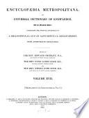 Encyclopædia metropolitana; or, Universal dictionary of knowledge, ed. by E. Smedley, Hugh J. Rose and Henry J. Rose. [With] Plates