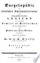 Encyclopädie der deutschen Nationalliteratur oder biographisch-kritisches Lexicon der deutschen Dichter und Prosaisten seit den frühesten Zeiten