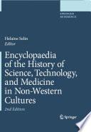 Encyclopaedia of the History of Science, Technology, and Medicine in Non-Western Cultures