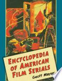 Encyclopedia of American Film Serials