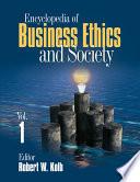 Encyclopedia of Business Ethics and Society