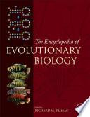 Encyclopedia of Evolutionary Biology