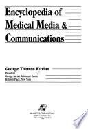 Encyclopedia of Medical Media & Communications
