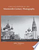 Encyclopedia of Nineteenth-Century Photography