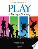Encyclopedia of Play in Today′s Society
