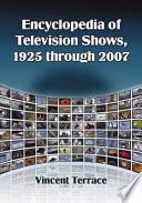 Encyclopedia of Television Shows, 1925 Through 2007: M-Si