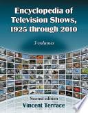 Encyclopedia of Television Shows, 1925 through 2010, 2d ed.