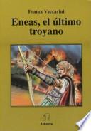 Eneas, El Ultimo Troyano