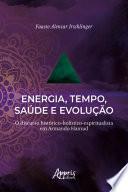 Energia, Tempo, Saúde e Evolução: