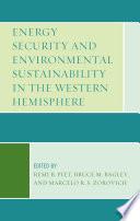 Energy Security and Environmental Sustainability in the Western Hemisphere