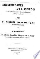 Enfermedades del cerdo, con apendices sobre cirurgia, sujecion, parto, edad. etc