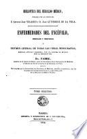 Enfermedades del encéfalo, mentales y nerviosas, ó, Resúmen general de todas las obras, monografías, memorias antiguas y modernas