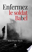 Enfermez le soldat Babel