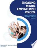 Engaging Minds, Empowering Voices: English Language Teaching for the Future