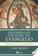 Engendrados por medio del evangelio