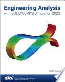Engineering Analysis with SOLIDWORKS Simulation 2023