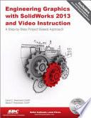 Engineering Graphics with SolidWorks 2013 and Video Instruction