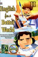 English for a Better World Ii' 2007 Ed.
