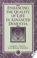 Enhancing the Quality of Life in Advanced Dementia