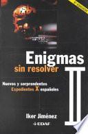 Enigmas sin resolver II