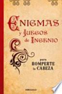 Enigmas y juegos de ingenio para romperte la cabeza
