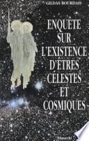 Enquête sur l'existence d'êtres célestes et cosmiques