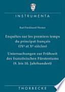 Enquêtes sur les premiers temps du principat français (IXe-Xe siècles)