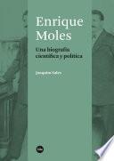 Enrique Moles. Una biografia científica i política