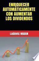 ENRIQUECER AUTOMÁTICAMENTE CON AUMENTAR LOS DIVIDENDOS