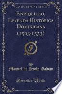 Enriquillo, Leyenda Histórica Dominicana (1503-1533) (Classic Reprint)