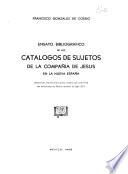 Ensayo bibliográfico de los catálogos de sujetos de la Compañía de Jesús en la Nueva España