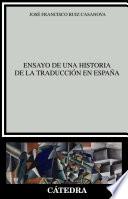 Ensayo de una historia de la traducción en España