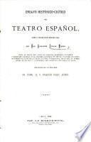 Ensayo histórico-crítico del teatro español ... Precedida [sic] de unprólogo del Excmo. Sr. D. F. Flores Arenas
