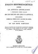 Ensayo histórico-crítico sobre la antigua legislación y principales cuerpos legales de los Reynos de León y Castilla, especialmente sobre el Código de D. Alonso el Sabio, conocido con el nombre de las Siete Partidas. MS. notes